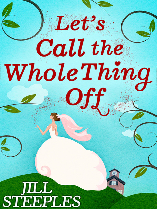 Title details for Let's Call the Whole Thing Off by Jill Steeples - Available